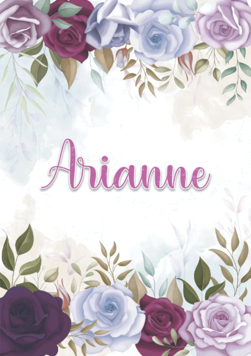 Arianne: Taccuino A5 | Nome personalizzato Arianne | Regalo di compleanno per moglie mamma sorella figlia ... | Design: decorazione floreale | 120 pagine a righe, piccolo formato A5 (14.8 x 21 cm)