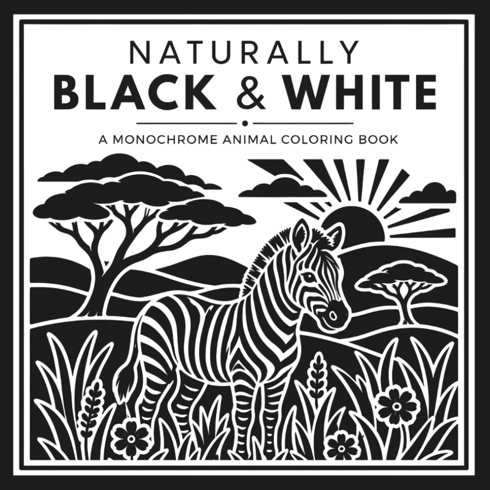 Naturally Black & White: A Monochrome Animal Coloring Book with Relaxing Wildlife Designs, Dotted Guide Pages, and Stress Relief Coloring for Adults (30 Page Studio)