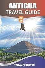 ANTIGUA TRAVEL GUIDE 2026: Top Attractions, Beaches & Insider Tips for First-Timers, Scenic Drives, Sailing Spots & Island Adventures