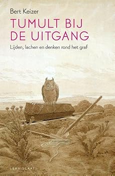 Paperback Tumult bij de uitgang: lijden, lachen en denken rond het graf (Dutch Edition) Book