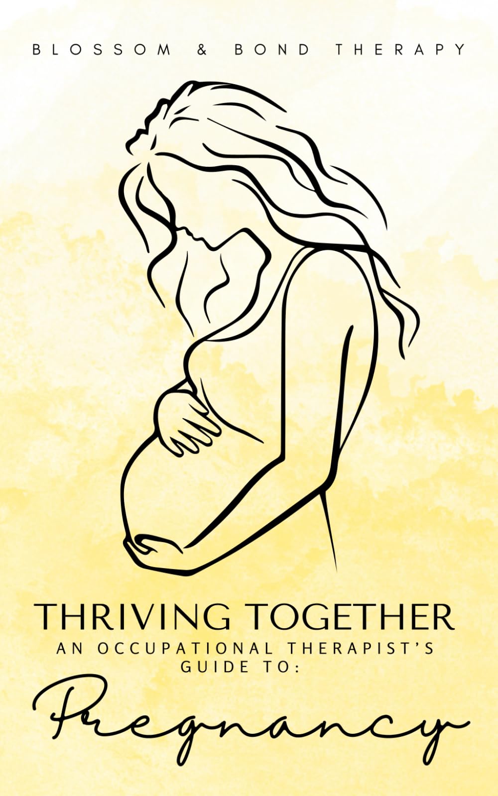 Thriving Together: An Occupational Therapist's Guide to Pregnancy