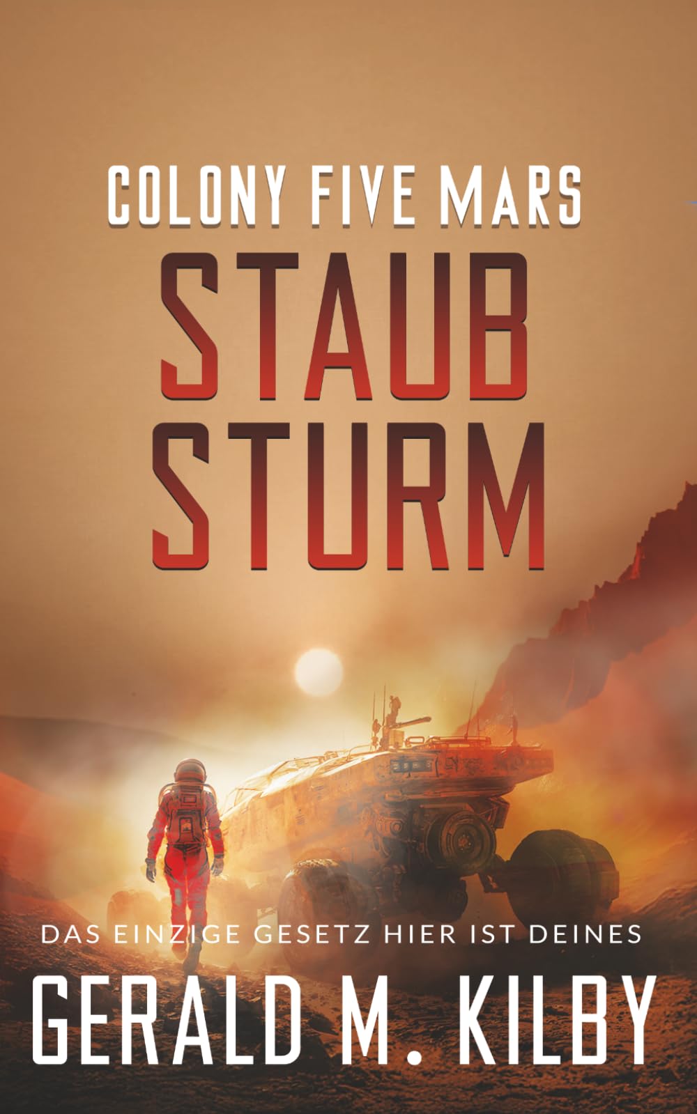 Colony Five Mars: Staubsturm: Hard Science Fiction (Die Mars-Kolonie)
