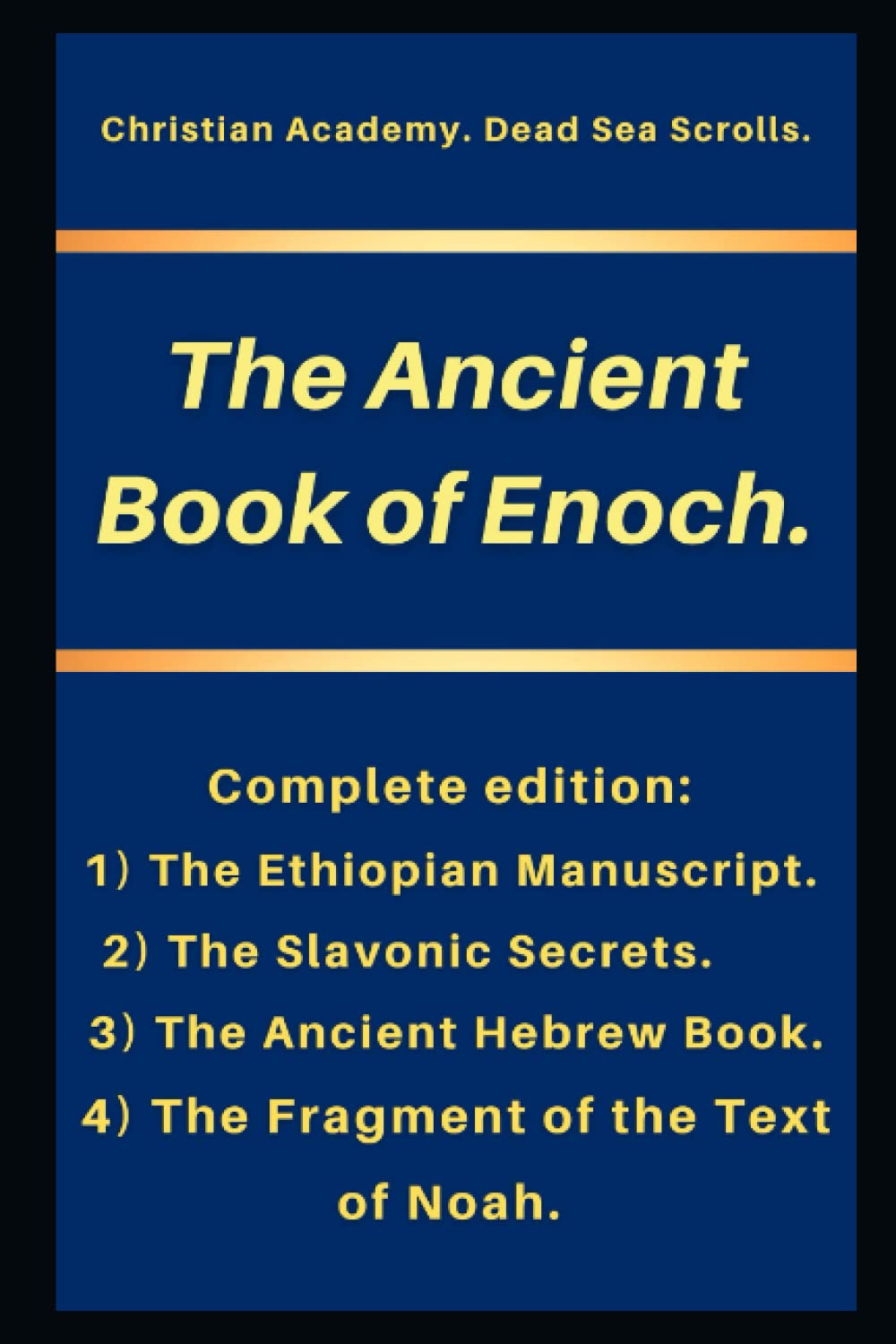 The Ancient Book of Enoch: Dead Sea Scrolls.