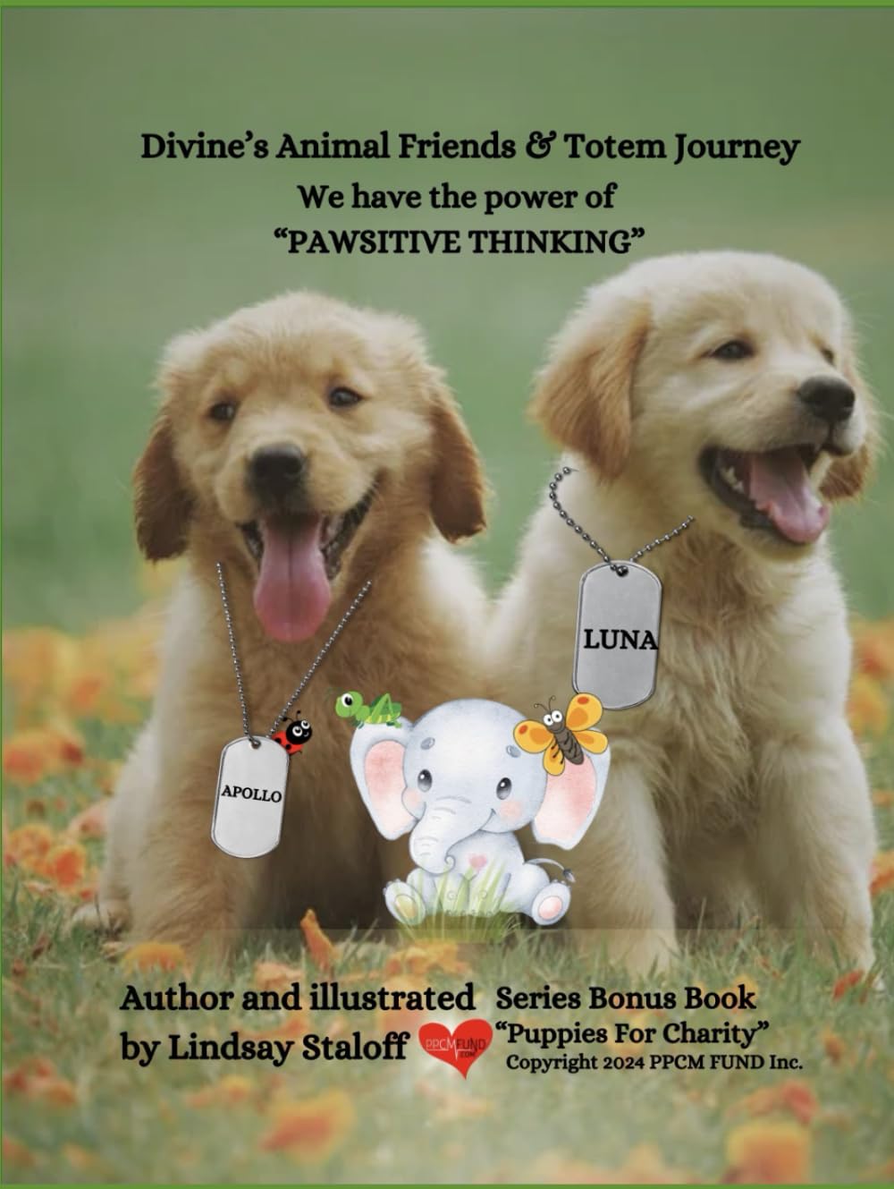 Divine’s Animal & Totem Journey - "We Have The Power Of Pawsitive Thinking” - Puppies For Charity (Divine’s Never Ending Journey)