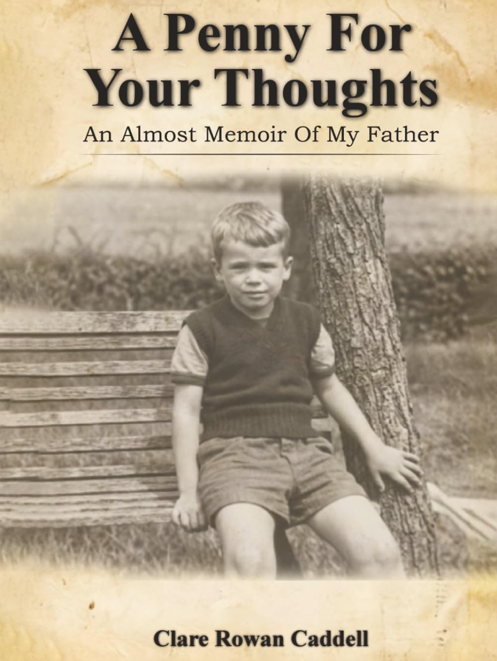 A Penny for Your Thoughts: An Almost Memoir of My Father