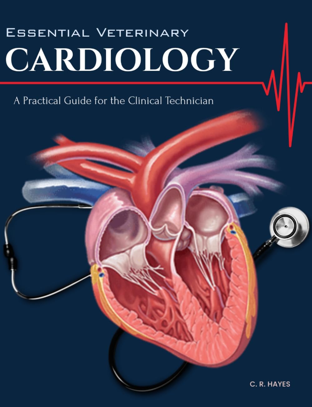ESSENTIAL VETERINARY CARDIOLOGY: A Practical Guide for the Clinical Technician