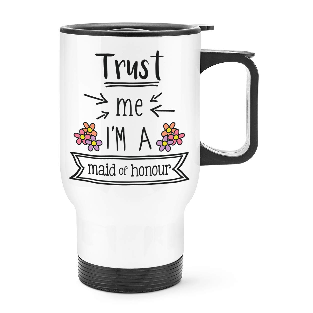 Trust Me I'm A Maid of Honour Travel Mug Cup with Handle