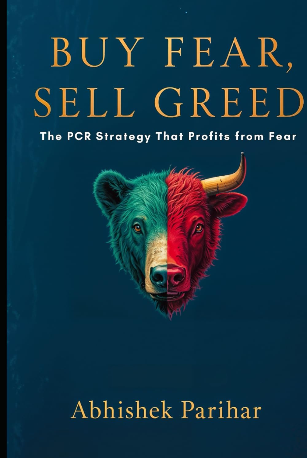 Buy Fear, Sell Greed: The PCR Options Trading Strategy for Market Psychology, Trading Discipline, and High-Probability Compounding in Indian Markets