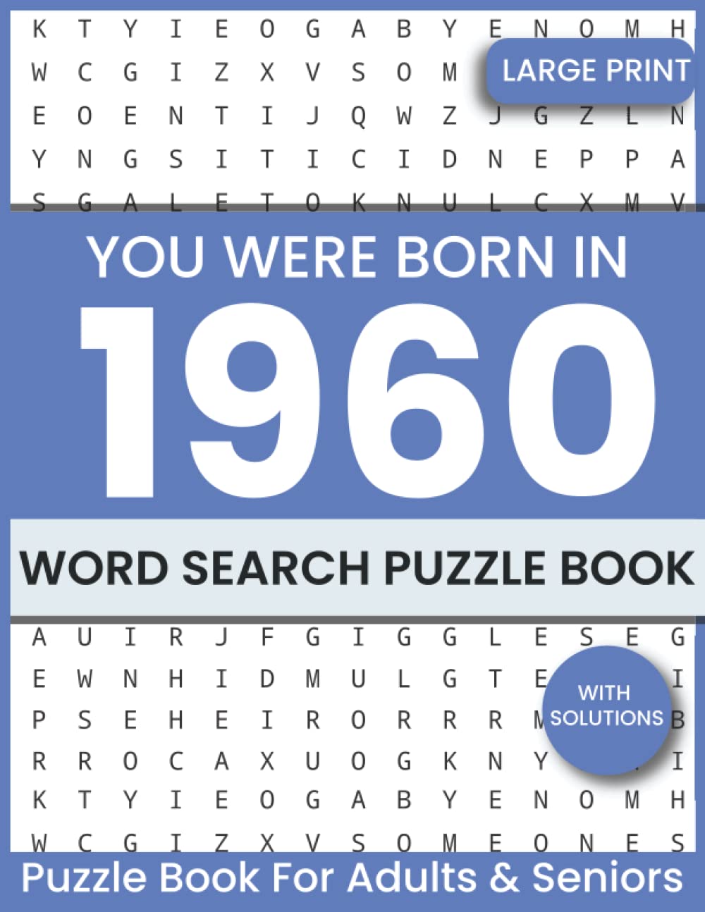 You Were Born In 1960: Word Search Puzzle Book: Large Print Beautiful Word Search Puzzle for Adults & All Others Puzzles Fans Lover To Keep the Brain ... Puzzle In Per Page With Solutions (Vol.61)