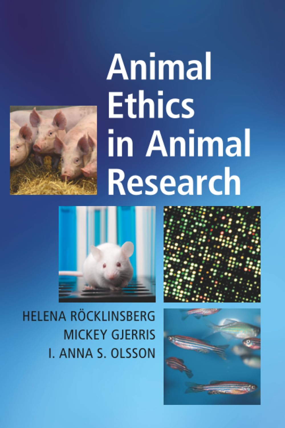 Animal Ethics in Animal Research,Helena Röcklinsberg, Mickey Gje