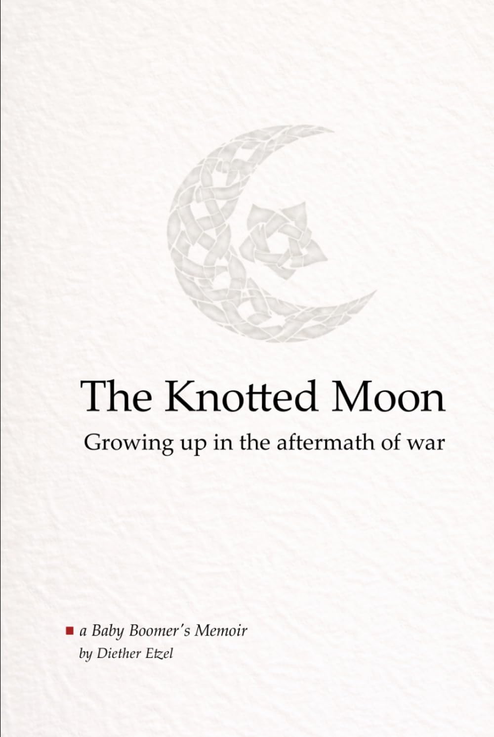The Knotted Moon: Growing up in the aftermath of war