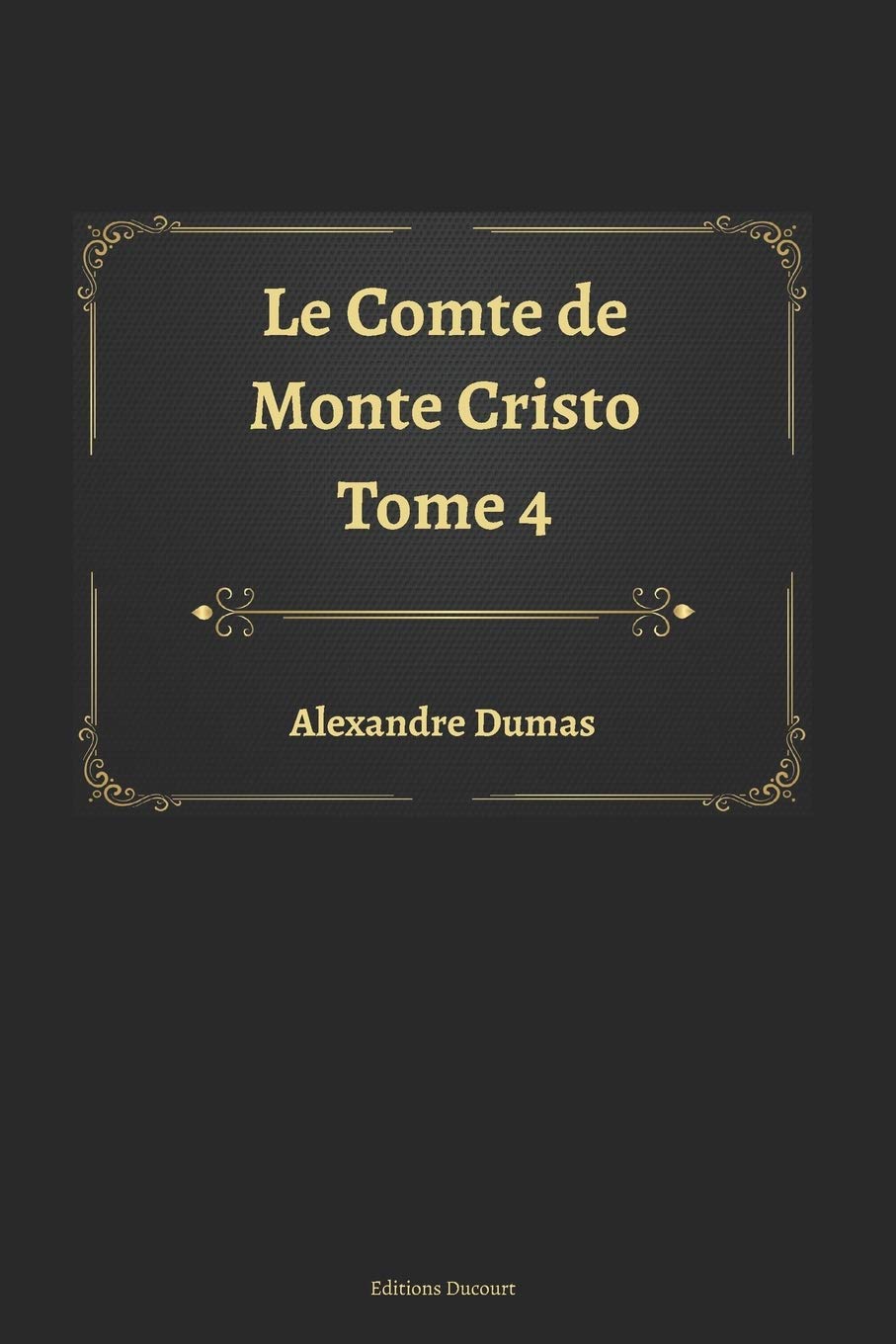 Le Comte de Monte Cristo Tome 4