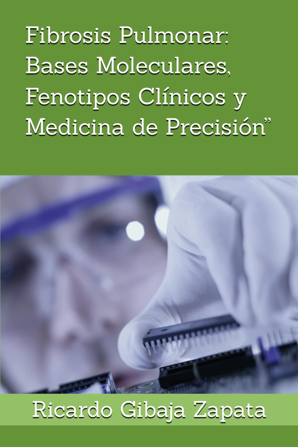 Fibrosis Pulmonar: Bases Moleculares, Fenotipos Clínicos y Medicina de Precisión”