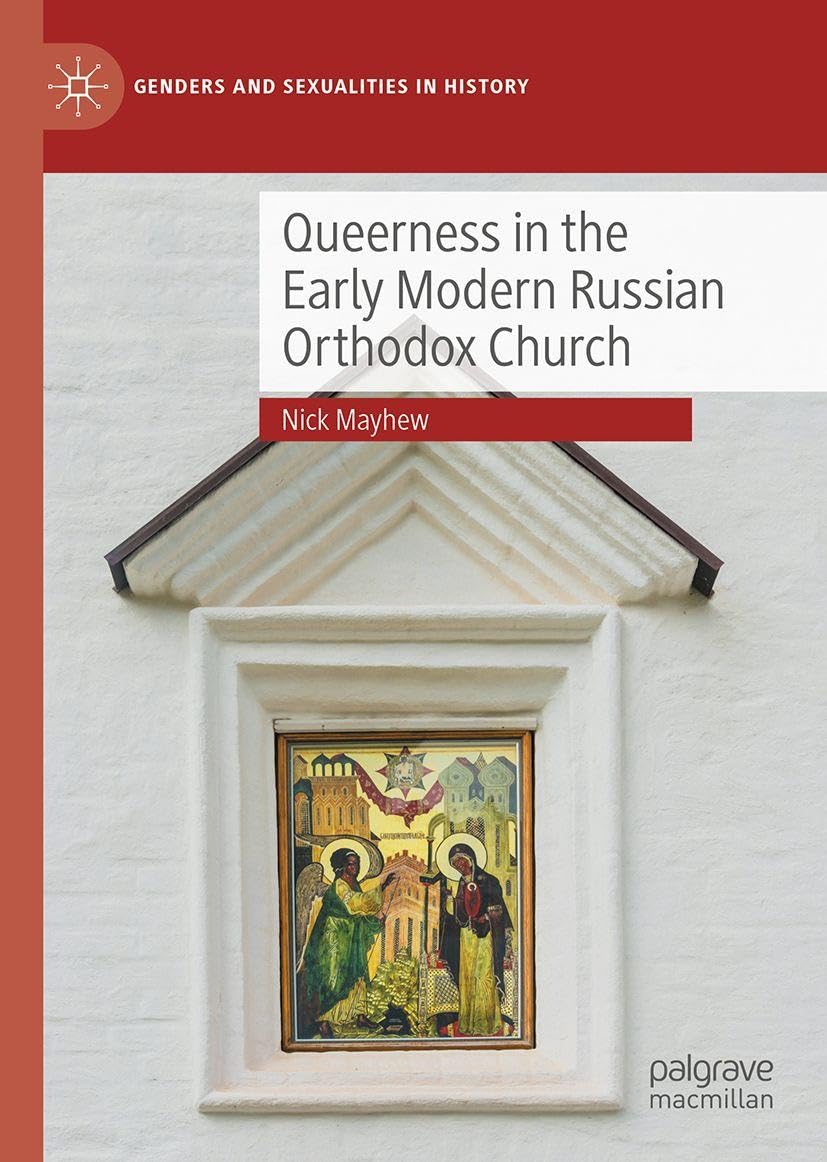 Queerness in the Early Modern Russian Orthodox Church (Genders and Sexualities in History)