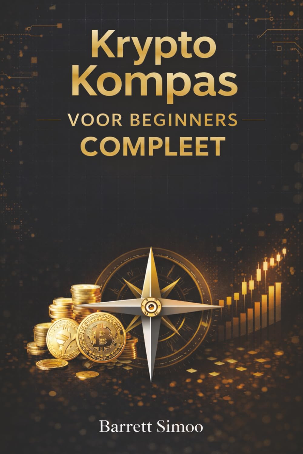 Krypto Kompas Voor Beginners Compleet: Bitcoin, Blockchain und Kryptowährungen verständlich erklärt, Grundlagen, Sicherheit und praktische Anwendungen
