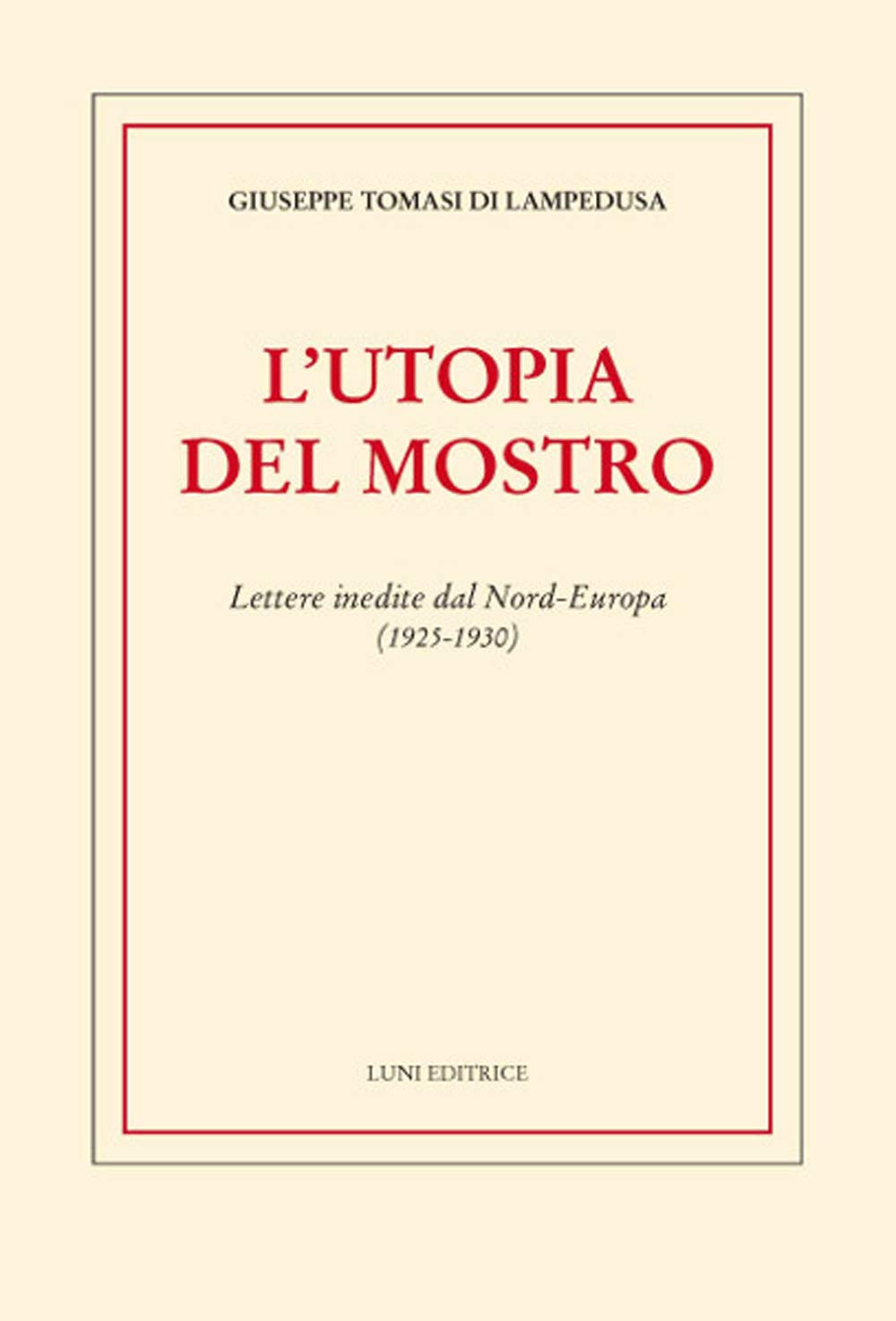 L'utopia Del Mostro. Lettere Inedite Dal Nord-Europa (1925-1930) - 4