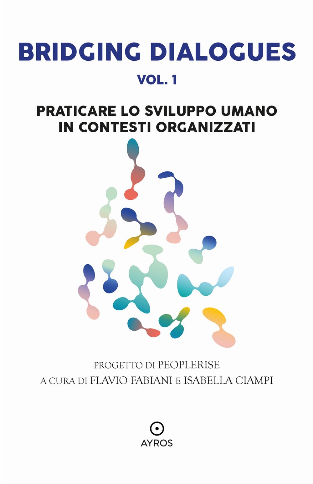 Bridging Dialogues. Praticare Lo Sviluppo Umano In Contesti Organizzati (Vol. 1) - 4