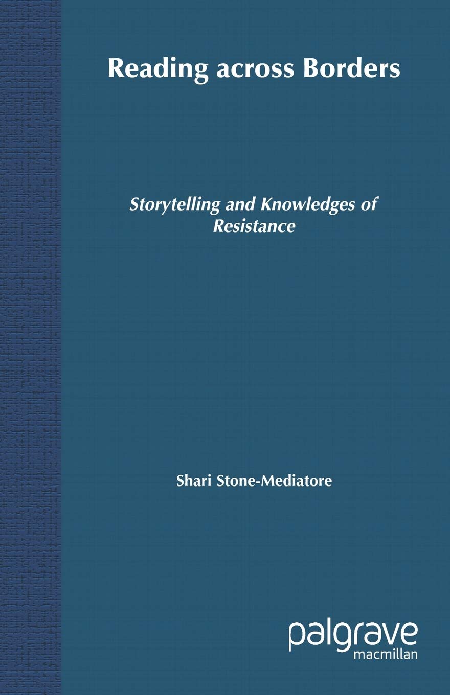 Reading Across Borders: Storytelling and Knowledges of Resistance (Comparative Feminist Studies)