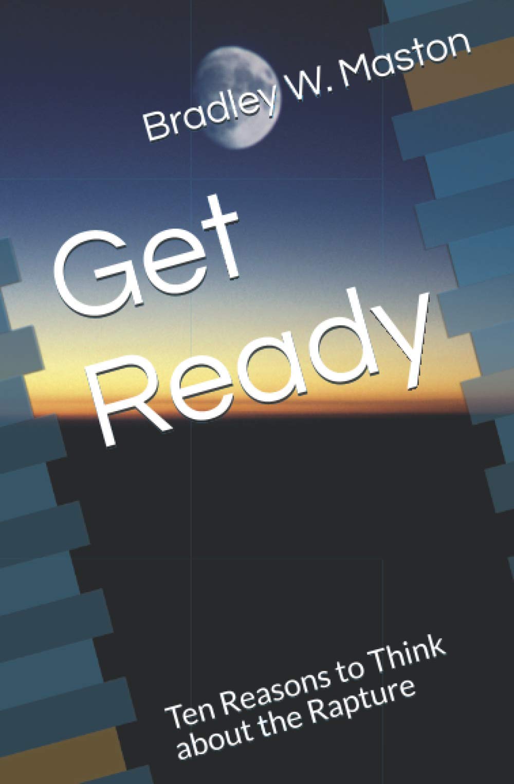 Get Ready: Ten Reasons to Think about the Rapture