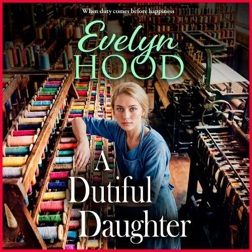 Kutiful A Dutiful Daughter: An absorbing historical saga from Sunday Times ...