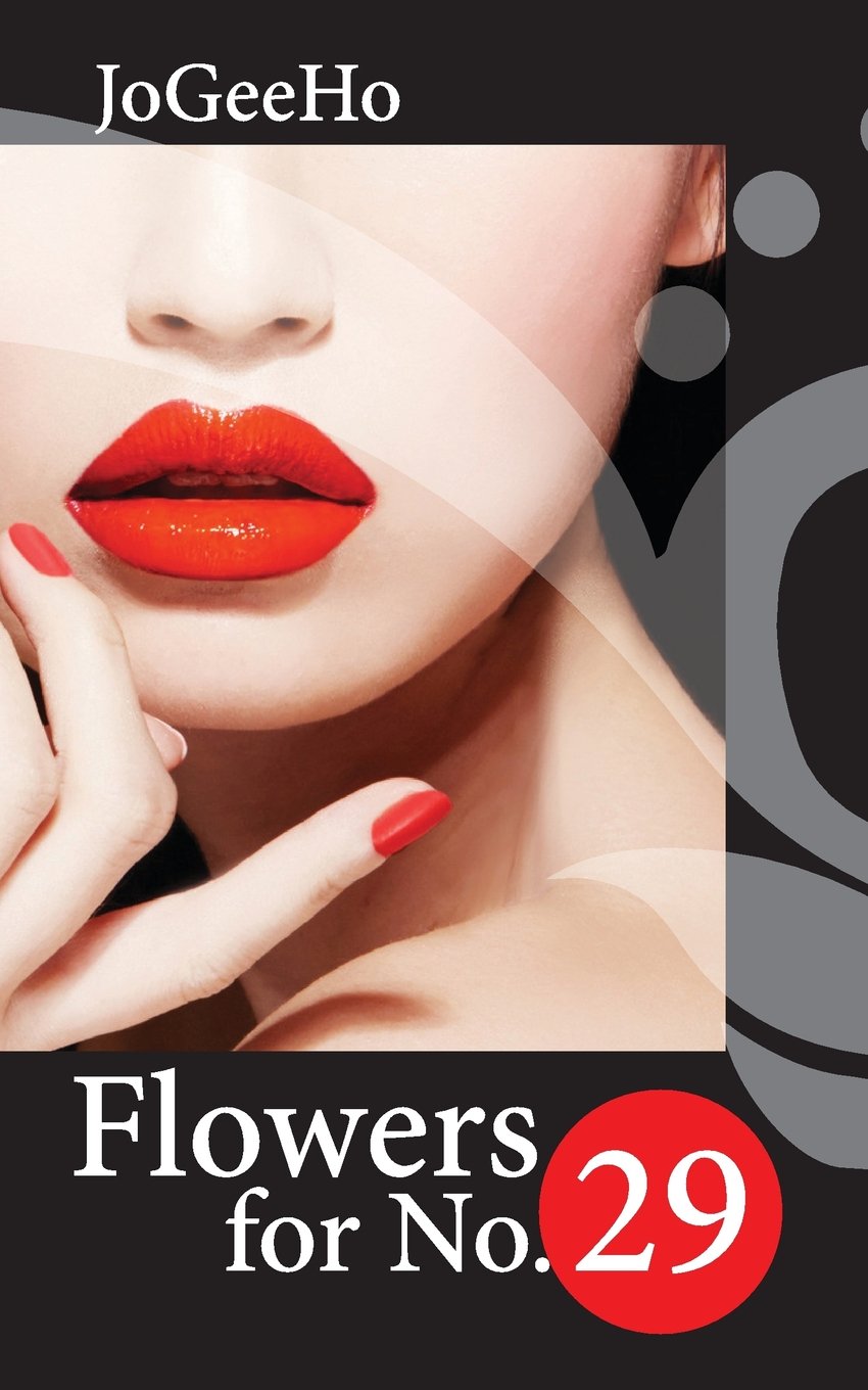 Jo Gee HoFlowers for No. 29: 2 women. 2 worlds. 2 broken lives. Looking for love, comfort and sanity in the most unlikely of places.