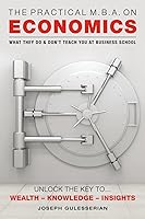Vista 1 de The Practical M.B.A. on Economics WHAT THEY DO & DONT TEACH YOU AT BUSINESS SCHOOL