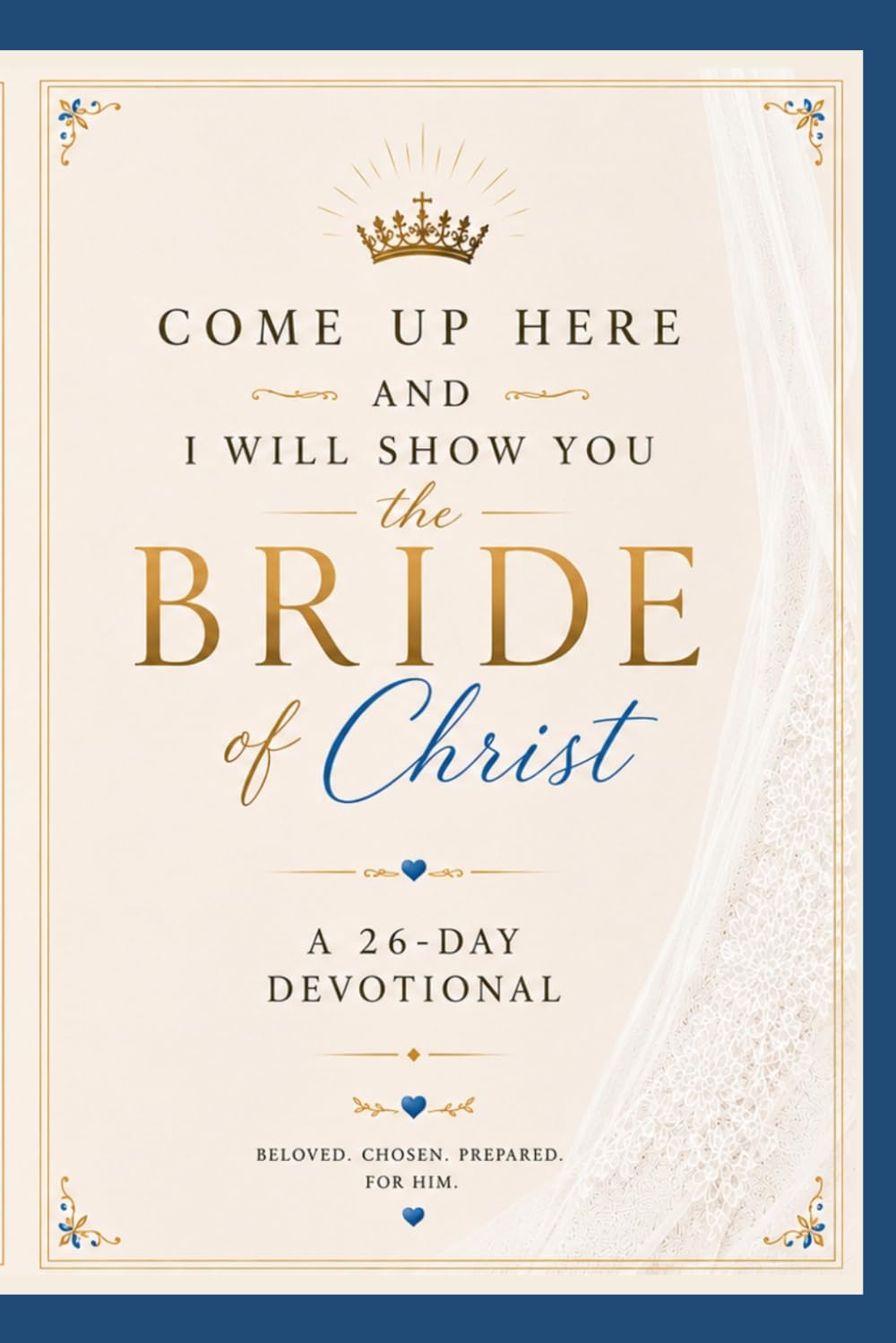 Come Up Here, and I will show you the Bride of Christ