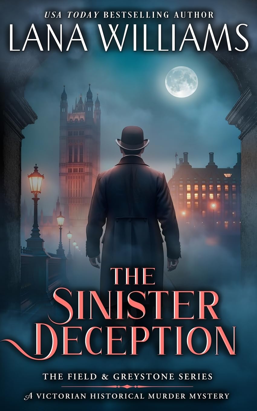 The Sinister Deception: A Victorian Historical Murder Mystery: 6 (The Field & Greystone Series)