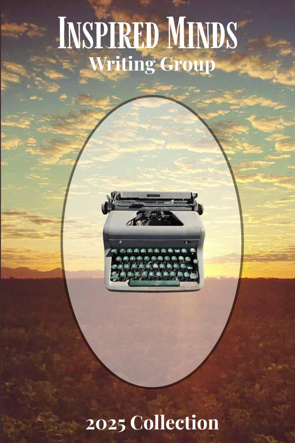 Inspired Minds Writing Group: 2025 Collection