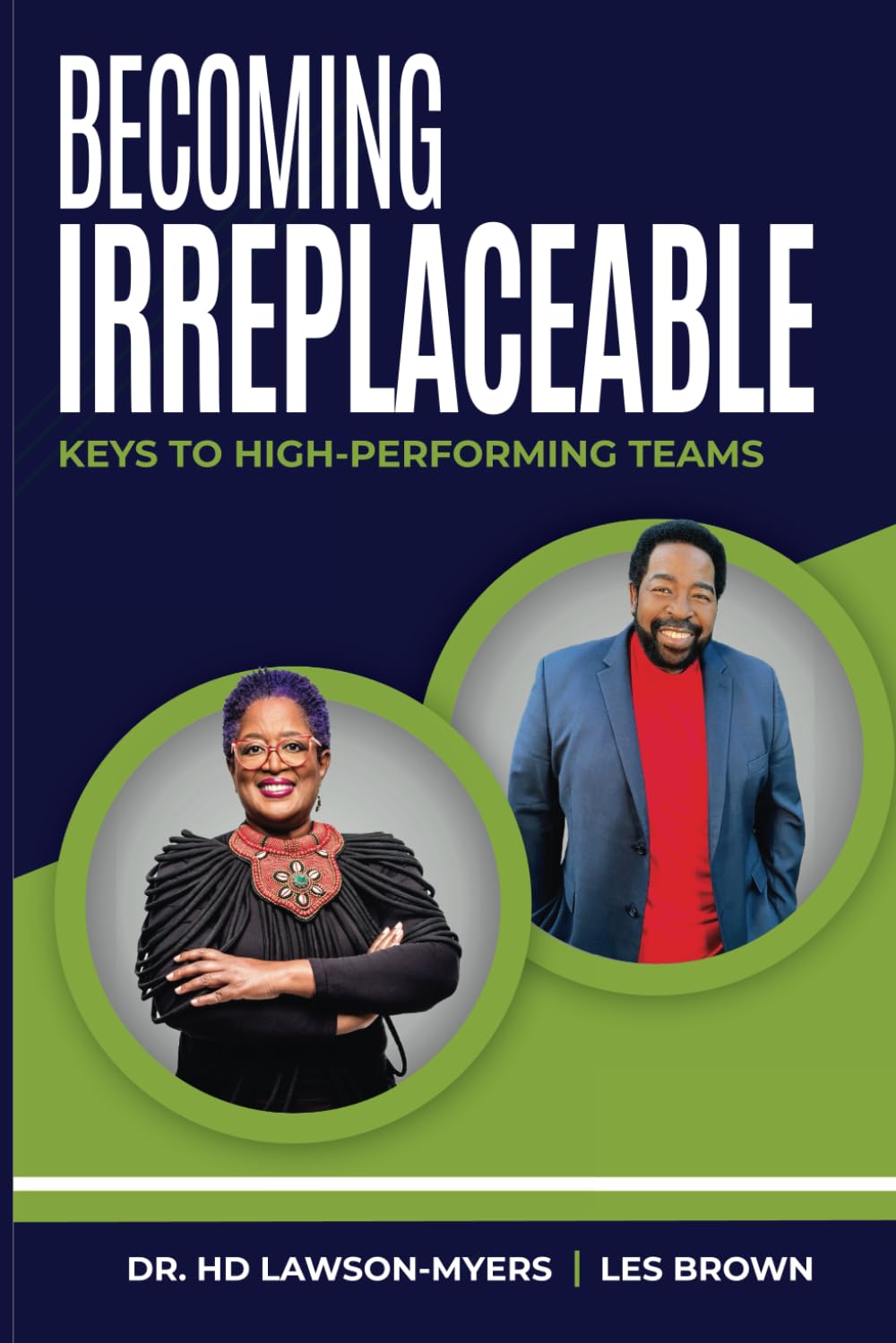 Becoming Irreplaceable: Keys To High-Performing Teams