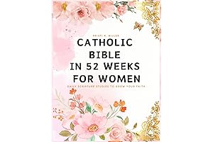 Catholic Bible in 52 Weeks for Women: Explore and Grow Your Faith...