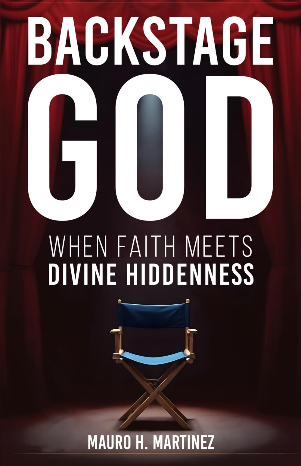Backstage God: When Faith meets Divine Hiddenness