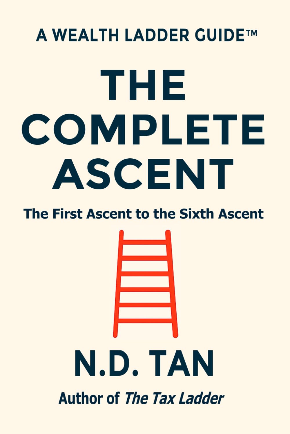 THE COMPLETE ASCENT: The First Ascent to the Sixth Ascent