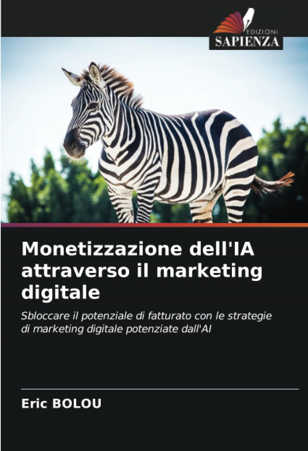 Monetizzazione dell'IA attraverso il marketing digitale: Sbloccare il potenziale di fatturato con le strategie di marketing digitale potenziate dall'AI