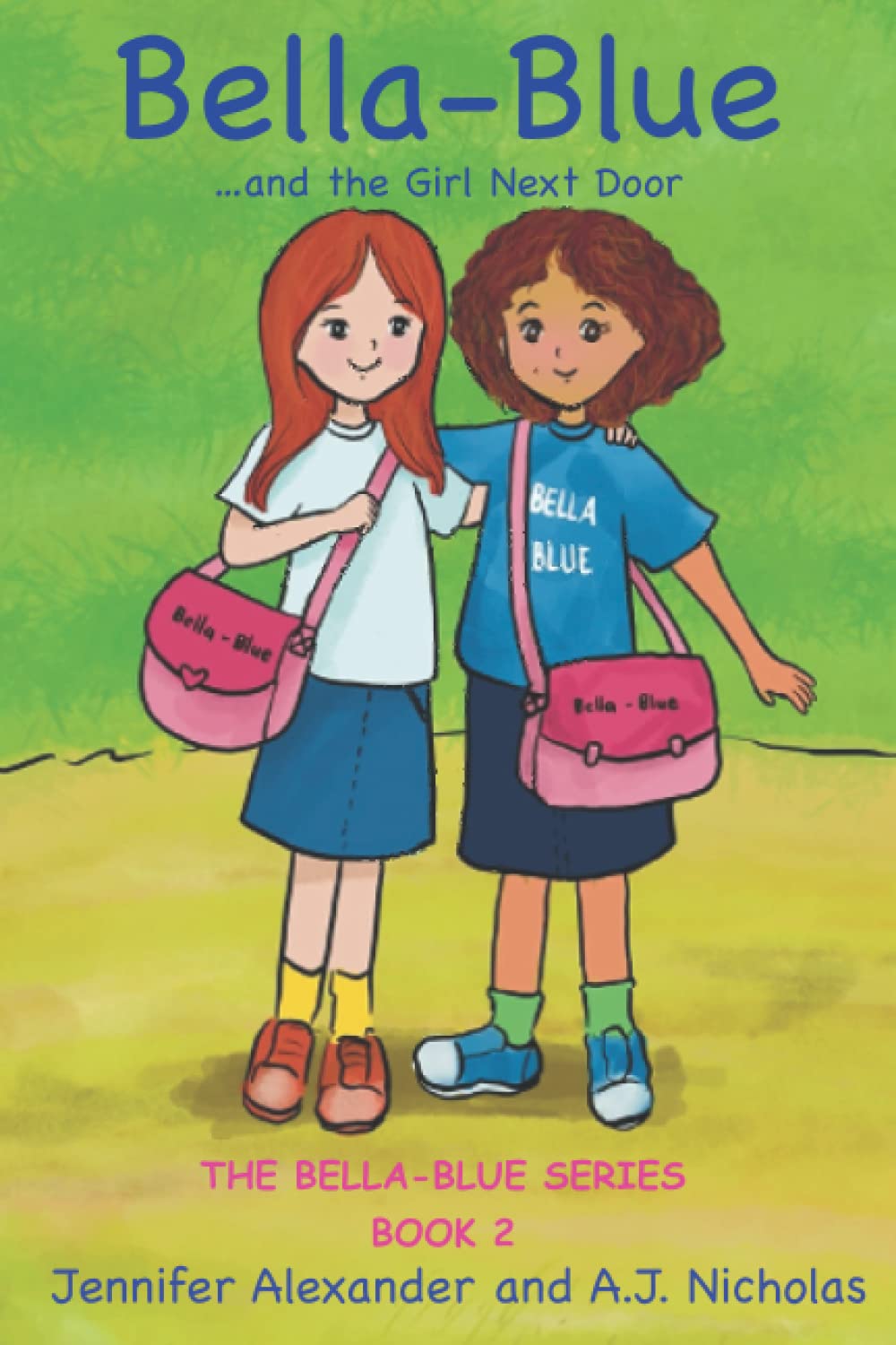 Bella-Blue and the Girl Next Door: Book 2 From the Bella-Blue Children's Book Series