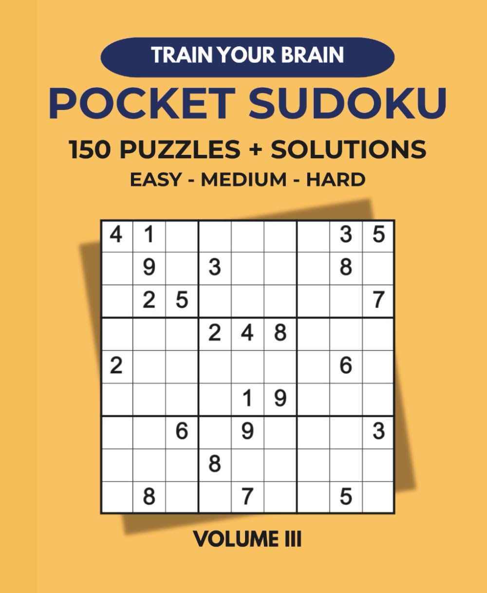 Train your brain – Sudoku pocket edition: 150 mixed puzzles with solutions (Train Your Brain Puzzle Series)