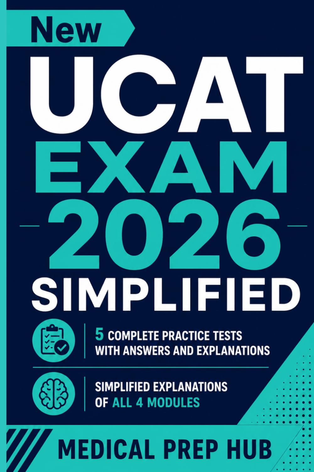 New UCAT EXAM 2026 Simplified: 5 complete practice tests with answers and explanations. Simplified explanations of all 4 modules.