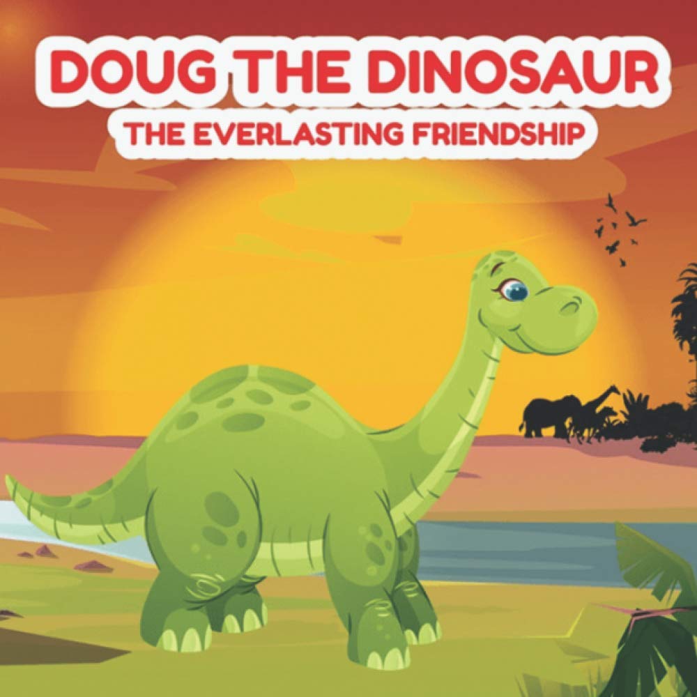 Doug the Dinosaur: The Everlasting Friendship