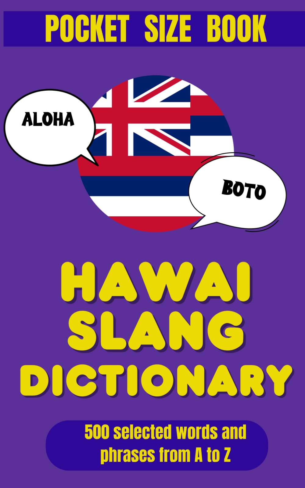 Hawai Slang Dictionary: The Fun Way to Understand Island Talk (American Slang Dictionaries)
