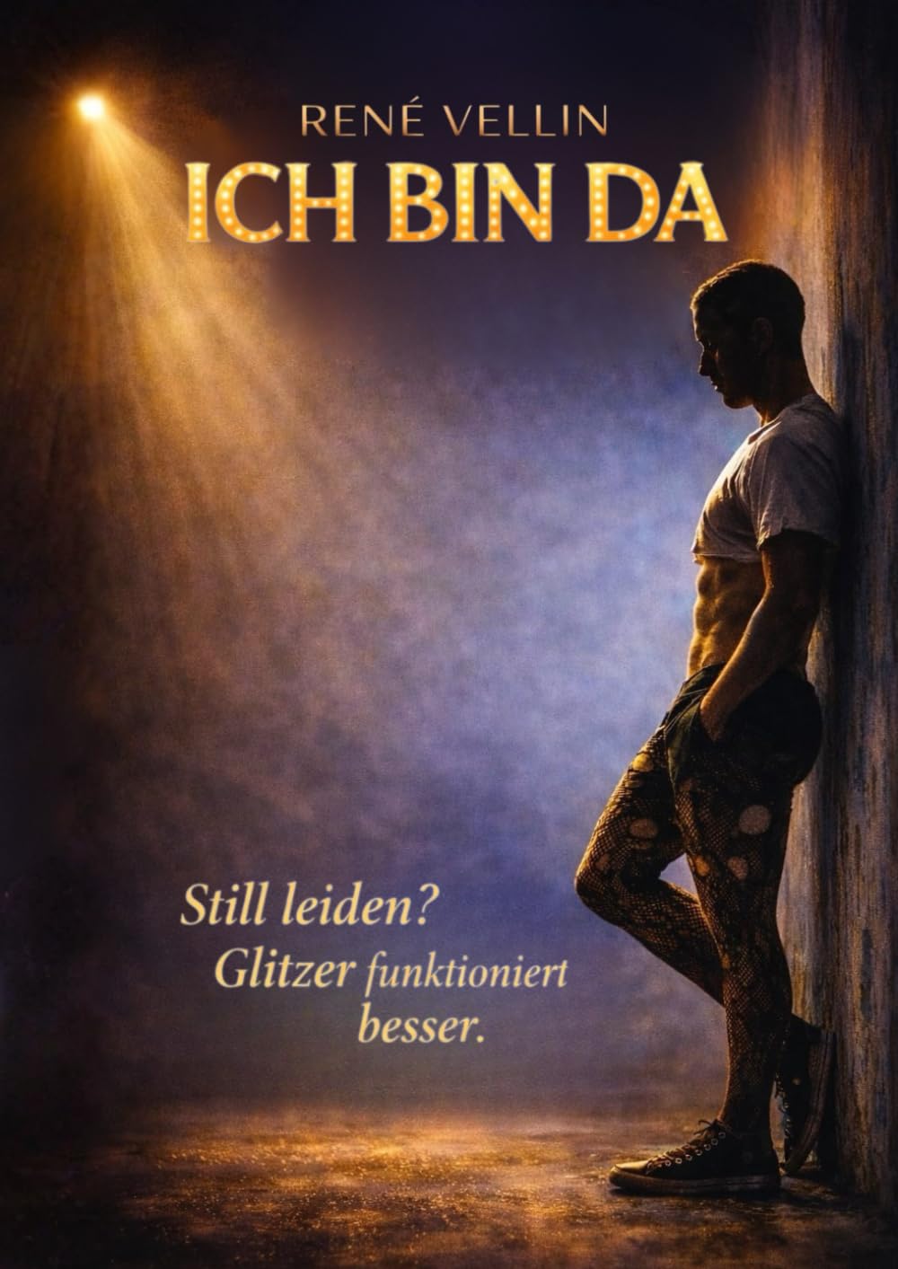 ICH BIN DA: Der Begleitroman zum Theaterstück