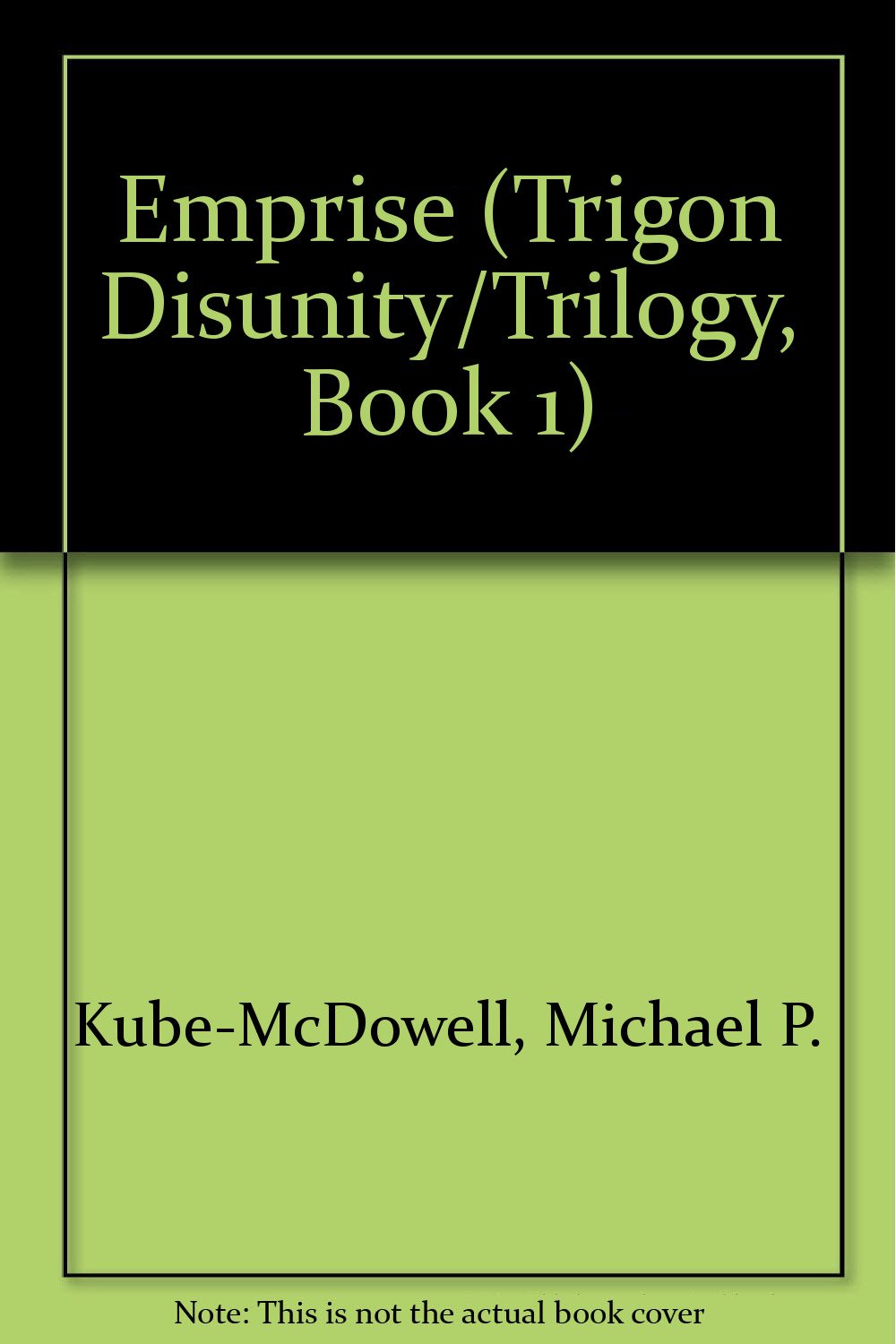 Emprise (Trigon Disunity/Trilogy, Book 1) KubeMcDowell, Michael P