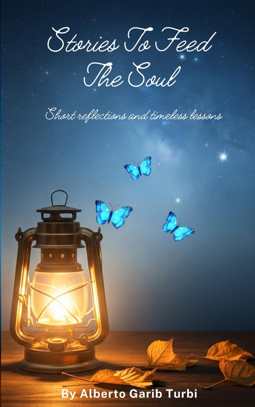 Stories to Feed the Soul: Short Reflections and Timeless Lessons