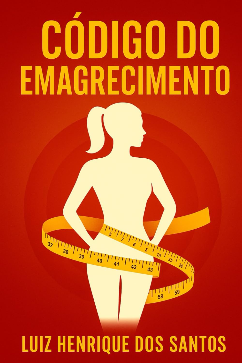 Código do Emagrecimento: O guia racional para transformar o corpo com ciência, método e disciplina