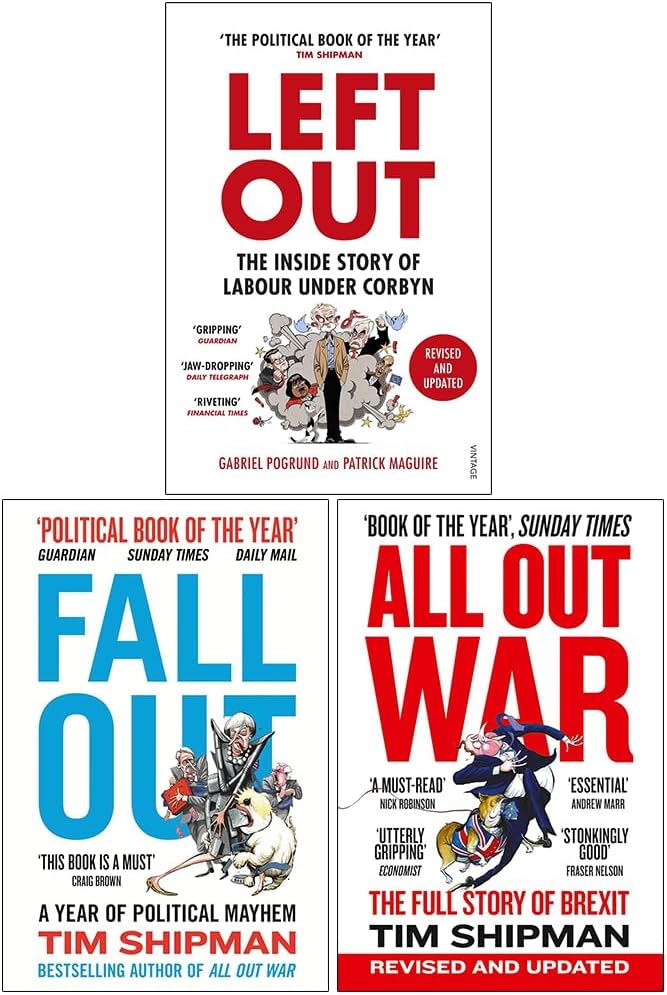 Left Out The Inside Story of Labour Under Corbyn, Fall Out A Year of Political Mayhem & All Out War By Gabriel Pogrund, Patrick Maguire & Tim Shipman 3 Books Collection Set