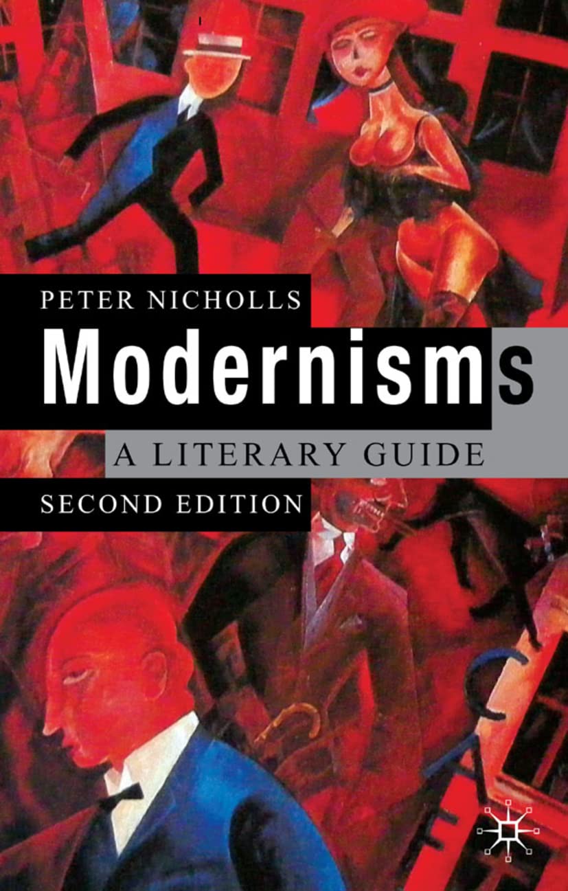 Modernisms: A Literary Guide: Nicholls, Peter: 9780230506763