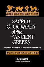 Sacred Geography of the Ancient Greeks: Astrological Symbolism in Art, Architecture, and Landscape (Western Esoteric Traditions)
