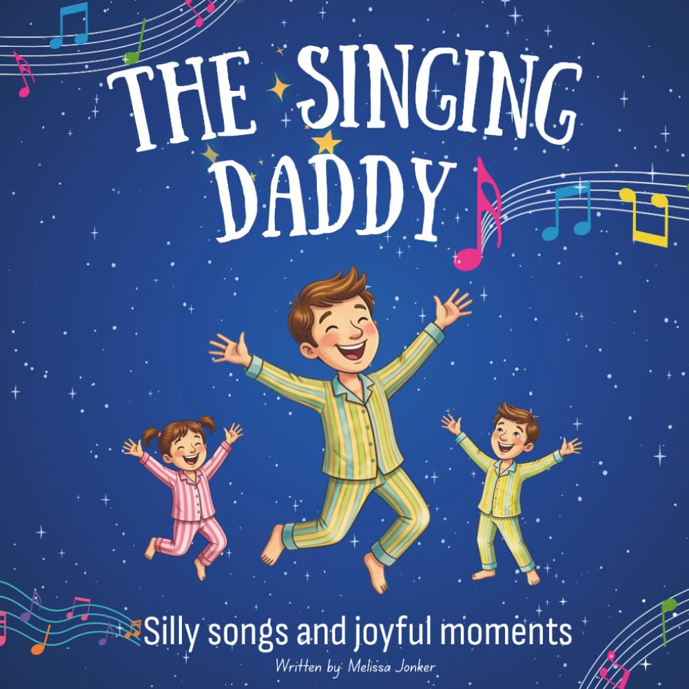 The Singing Daddy: Silly songs and joyful moments