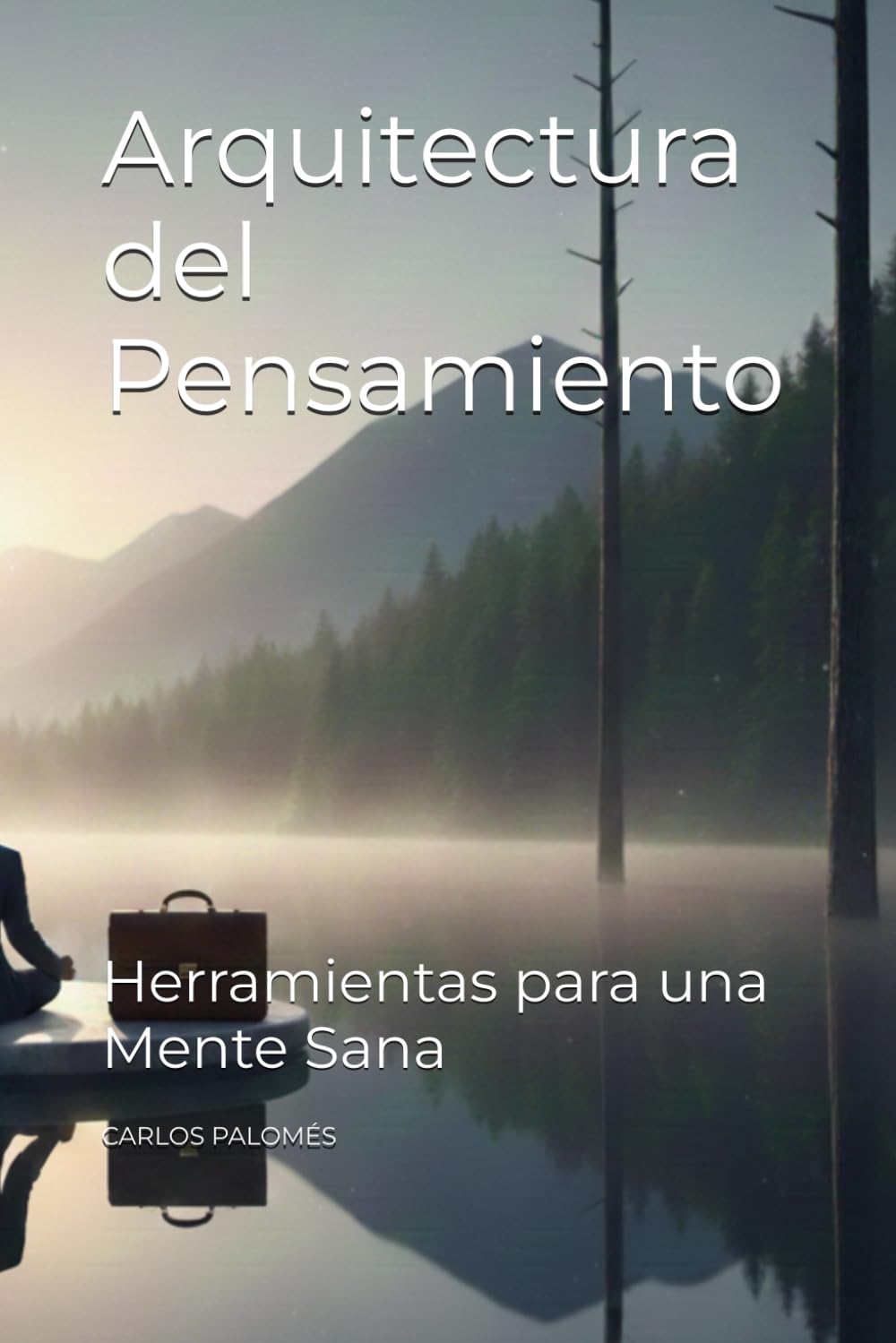 Arquitectura del Pensamiento: Herramientas para una Mente Sana