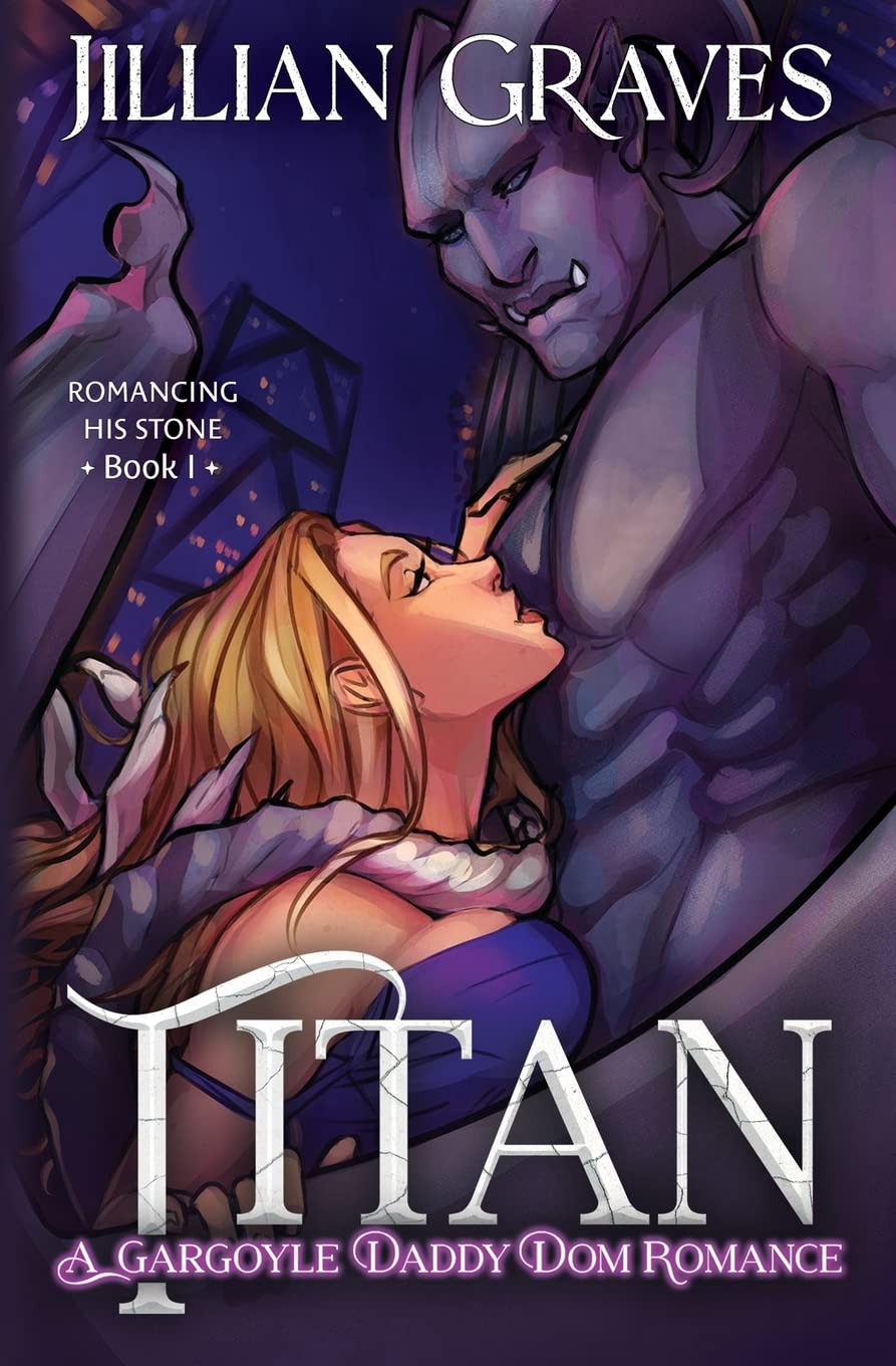 Titan: A Gargoyle Daddy Dom Romance: 1 (Romancing His Stone)