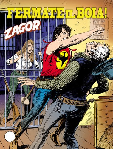  ZENITH GIGANTE ZAGOR N.581 - Fermate il boia!